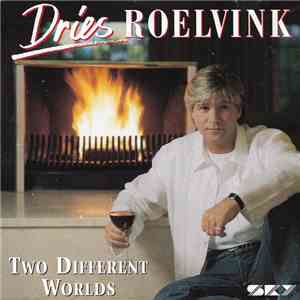 Dries Roelvink - Two Different Worlds
