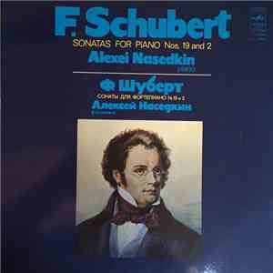 F. Schubert, Aleksei Nasedkin - Sonatas For Piano Nos. 19 And 2