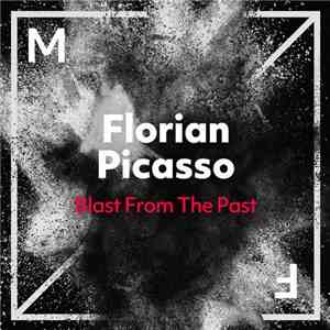 Florian Picasso - Blast From The Past