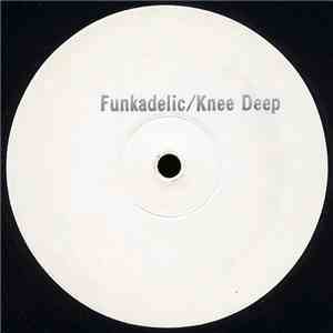 Funkadelic / K-9 Korp / P-Funk - Knee Deep / Dog Talk / Untitled Promo