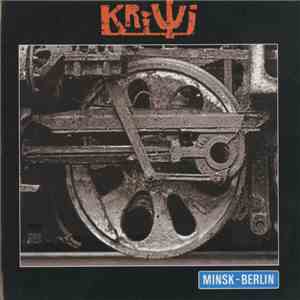 Kriwi - Minsk-Berlin