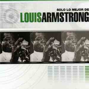 Louis Armstrong - Solo Lo Mejor De Louis Armstrong