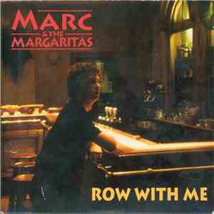 Marc & The Margaritas - Row With Me