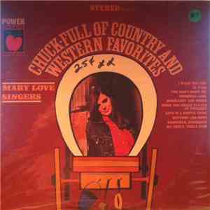 Mary Love Singers - Chuck-Full Of Country And Western Favorites