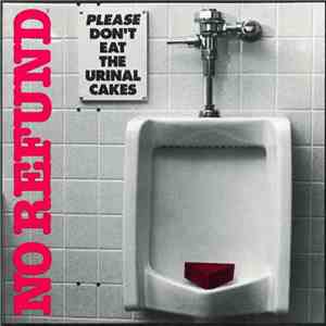 No Refund - Please Don't Eat The Urinal Cakes