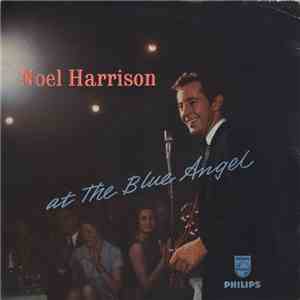 Noel Harrison - Noel Harrison At The Blue Angel