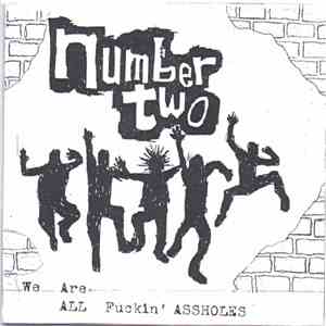 Number Two - We Are All Fuckin' Assholes