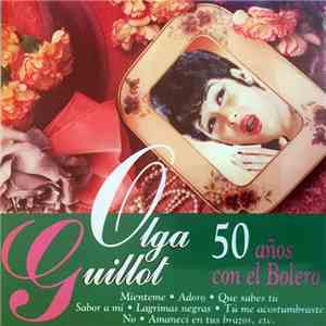 Olga Guillot - 50 Años Con El Bolero