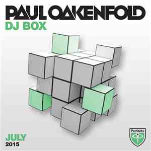 Paul Oakenfold - DJ Box - July 2015