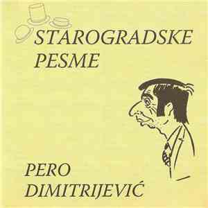 Pero Dimitrijević - Starogradske Pesme