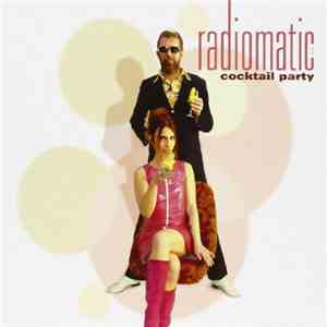 Radiomatic - Cocktail Party