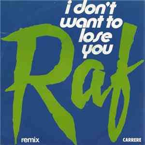 RAF - I Don't Wanna Loose You