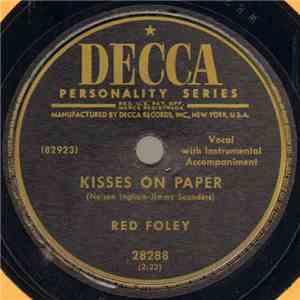 Red Foley - Kisses On Paper / Are You Trying To Tell Me Goodbye