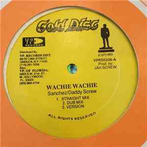 Sanchez / Daddy Screw - Wachie Wachie