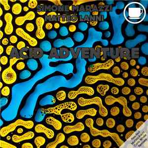 Simone Marazzi, Matteo Lanni - Acid Adventure