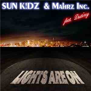 Sun Kidz & Marhz Inc. Feat. Destiny  - Lights Are On