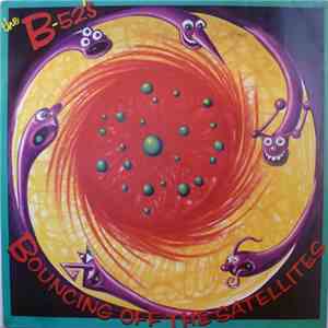 The B-52's - Bouncing Off The Satellites