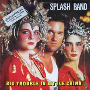 The Splash Band - Big Trouble In Little China