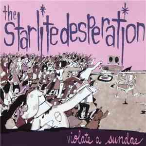 The Starlite Desperation - Violate A Sundae