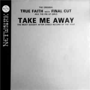 True Faith Featuring Bridgette Grace With Final Cut - Take Me Away