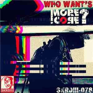 Various - Who Want's More Core?