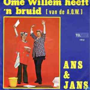 Ans & Jans - Ome Willem heeft 'n Bruid [Van De A.O.W.]