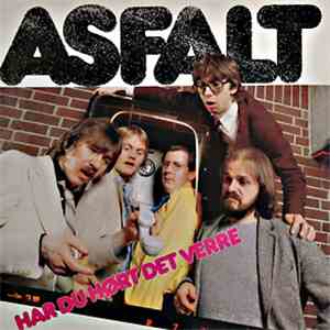 Asfalt  - Har Du Hørt Det Verre