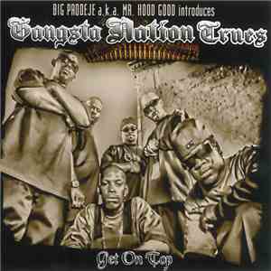 Big Prodeje a.k.a. Mr. Hood Good Introduces Gangsta Nation Trues - Get On Top