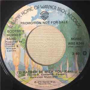 Bootsy's Rubber Band - I'd Rather Be With You