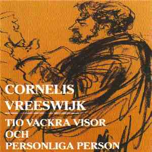 Cornelis Vreeswijk - Tio Vackra Visor Och Personliga Person