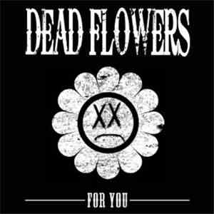 Dead Flowers  - For You