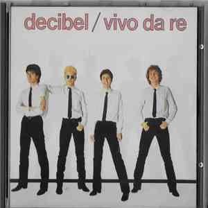 Decibel  - Vivo Da Re