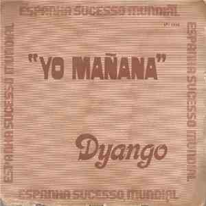 Dyango - Yo Mañana / Muchacha
