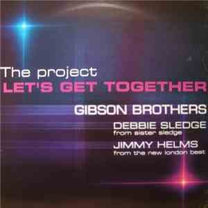 Gibson Brothers Feat. Debbie Sledge & Jimmy Helms - The Project Let's Get T ...