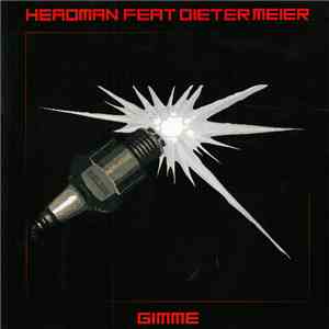 Headman  Feat Dieter Meier - Gimme