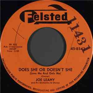 Joe Leahy And His Orchestra & Chorus - Does She Or Doesn't She (Love Me And ...