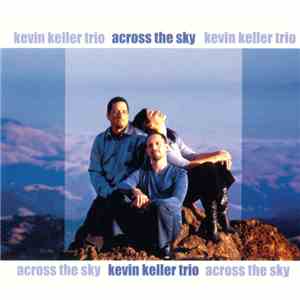 Kevin Keller Trio - Across The Sky