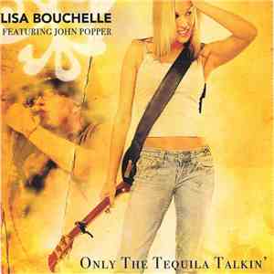 Lisa Bouchelle - Only The Tequila Talkin'