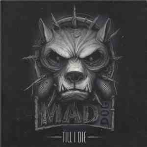 Mad Dog - Till I Die