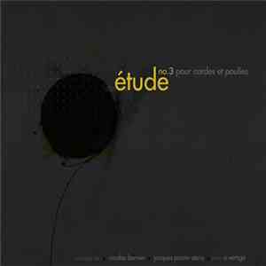 Nicolas Bernier and Jacques Poulin-Denis - Etude No. 3 Pour Cordes Et Pouli ...