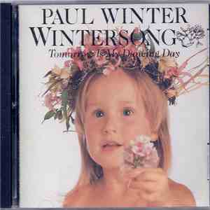 Paul Winter  - Wintersong (Tomorrow Is My Dancing Day)