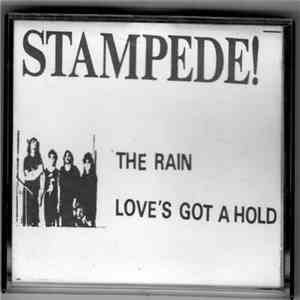 Stampede! - The Rain / Love's Got A Hold