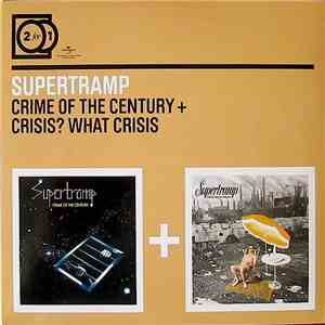 Supertramp - 2 For 1 Crime Of The Century + Crisis? What Crisis
