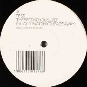 Tess - The Second You Sleep (I Stay To Watch You Fade Away)