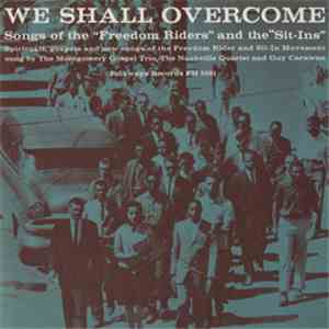 The Montgomery Gospel Trio, The Nashville Quartet & Guy Carawan - We Shall  ...