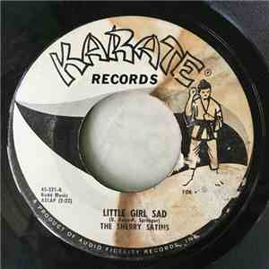 The Sherry Satins - Little Girl Sad / Don't Let Him Catch You Crying