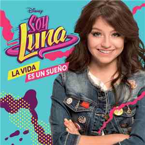 Various - Soy Luna: La Vida Es Un Sueño