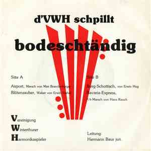 Vereinigung Winterthurer Harmonikaspieler - D'VWH Schpillt Bodeschtändig