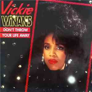 Vickie Winans - Don't Throw Your Life Away