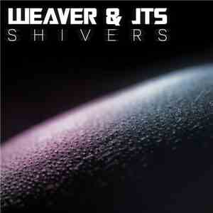 Weaver & JTS - Shivers